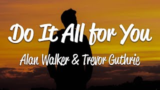 Alan Walker - Do It All For You (Lyrics)