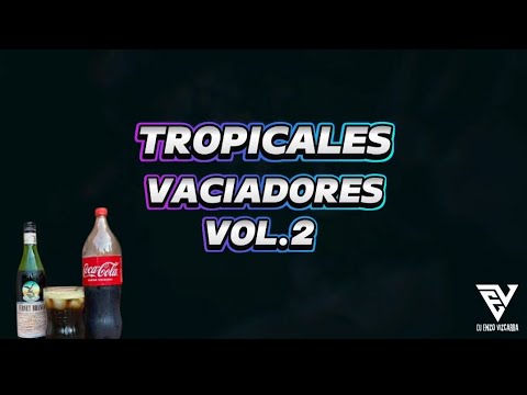 TROPICALES VACIADORES  Vol.2 🍷 |  Dj Enzo Vizcarra