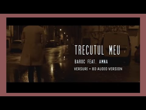 Alex Baroc feat. AMNA - Trecutul meu (Versuri/Lyrics + 8D Audio Version)