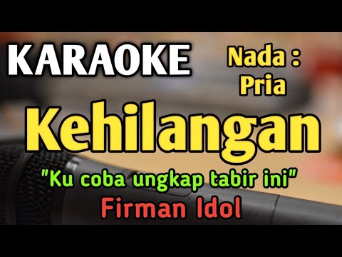 KEHILANGAN - KARAOKE || NADA PRIA COWOK || Firman Idol || Versi Pop || Live Keyboard