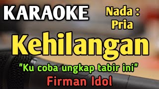 Download lagu KEHILANGAN - KARAOKE || NADA PRIA COWOK || Firman Idol || Versi Pop || Live Keyboard mp3 Download lagu KEHILANGAN - KARAOKE || NADA PRIA COWOK || Firman Idol || Versi Pop || Live Keyboard mp3