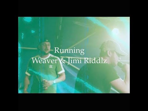 Weaver & Jimi Riddlz  - Running