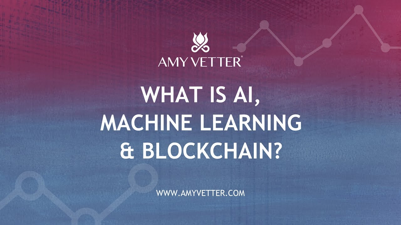 What is AI, Machine Learning & Blockchain?
