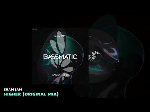 🔊 Sham Jam - Higher (Original Mix) | Bassmatic Records