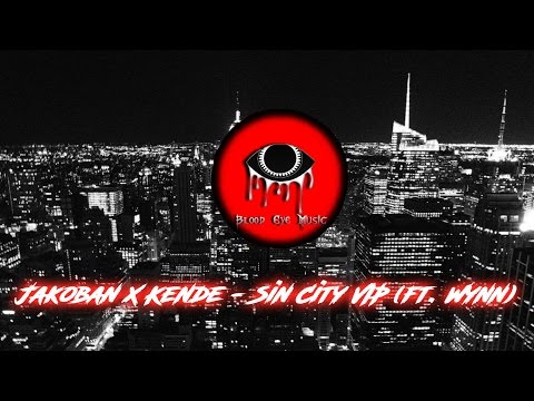 Jakoban X Kende - Sin City VIP (ft. Wynn)