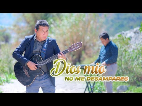 DIOS MIO NO ME DESAMPARES - ALLPA SUMAC