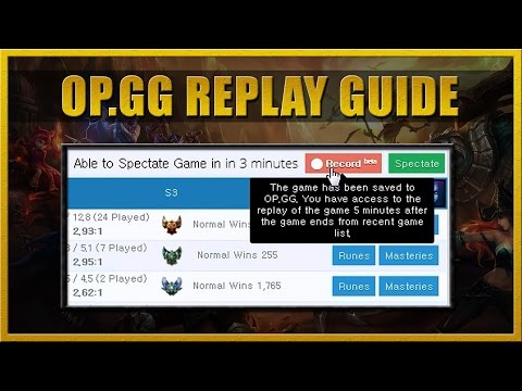OP.GG Replay Guide - How to record League of Legends gameplay