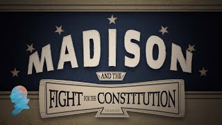 Click to play: James Madison And The Fight For The Constitution