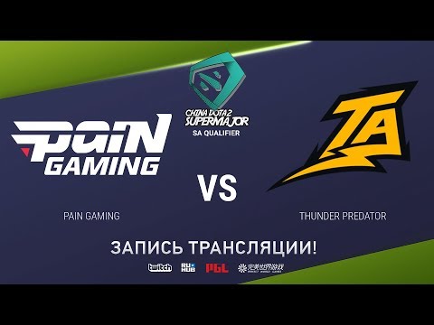 Pain vs Thunder Predator, China Super Major SA Qual, game 2 [Mortalles]