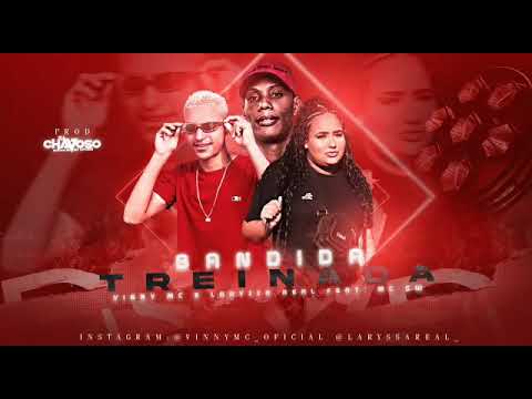 VINNY MC , Laryssa real - feat Mc gw -BANDIDA TREINADA ( áudio oficial ) #bregafunk