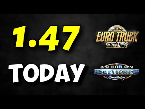 ETS2/ATS 1.47 Full Version: TODAY Apr 12 - Release Day | World of Trucks Server Maintenance Hint