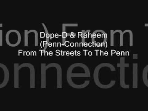 (Penn-Connection) Dope-D feat Raheem - From The Streets To The Penn