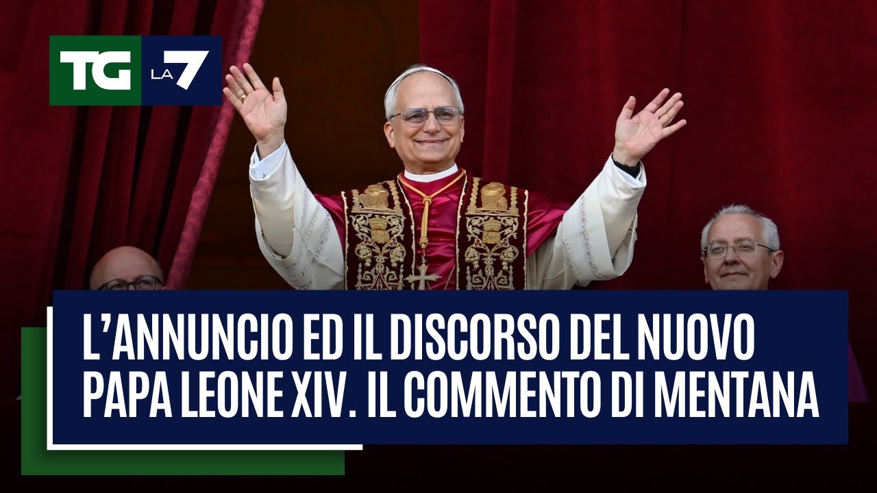L’annuncio ed il discorso del nuovo Papa Leone XIV. Il commento di Mentana