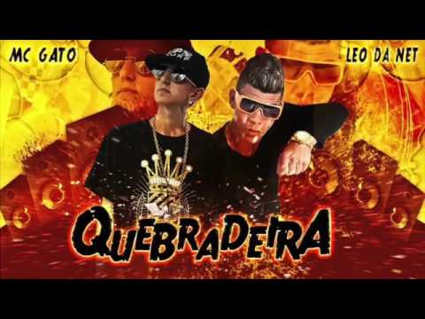 MC GATO E LEO DA NET - QUEBRADEIRA 🎧🎤💣