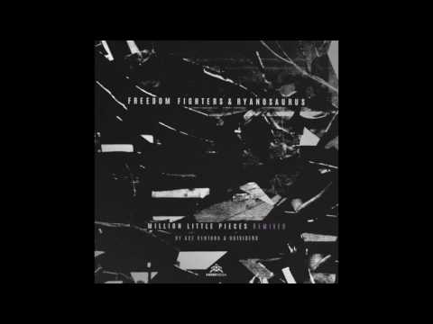 Freedom Fighters & Ryanosaurus - Million Little Pieces (Outsiders Remix)
