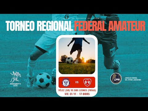 Vélez (SR) vs Dos Leones (Frías) - #deportvsde #torneoregional #federacion