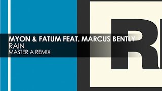 Myon x Fatum featuring Marcus Bently - Rain (Master A Remix)