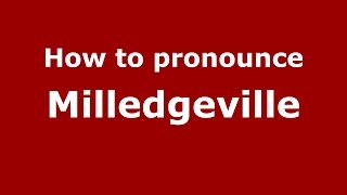 How to pronounce Milledgeville