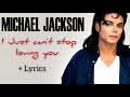 Michael Jackson I Just Can T Stop Loving You Lyrics