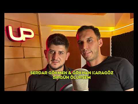 Serdar Gökmen & Gökhan Karagöz - Birgün ölürsem 