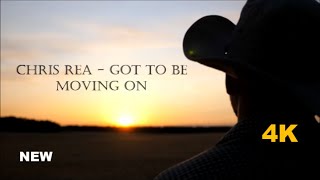 Chris Rea - Got to be moving on  2025 (HD)