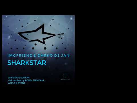 IMGFriend, Darko De Jan - Sharkstar (Stendahl Chill Mix)