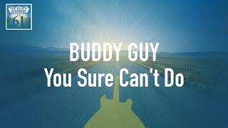 Buddy Guy - You Sure Can't Do