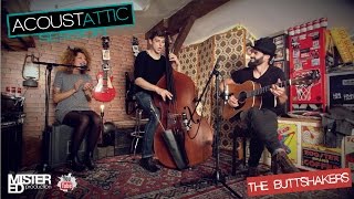 THE BUTTSHAKERS - Who you trying' to fool - Acoustattic session -S03E02