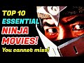 10 Essential Ninja Movies That You Must Watch Before You Die