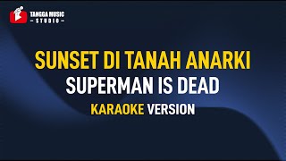 Download lagu Superman Is Dead - Sunset Di Tanah Anarki (Karaoke) mp3