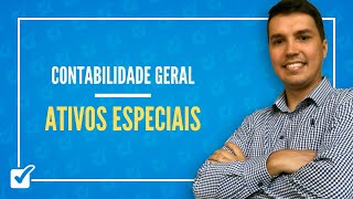08.04. Aula de Ativos especiais (Contabilidade Geral)