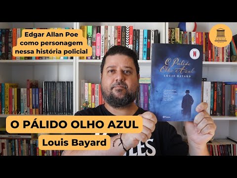 O PLIDO OLHO AZUL - Louis Bayard