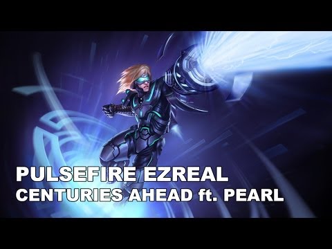 Pulsefire Ezreal - Centuries Ahead ft. Pearl [League of Legends 音 MAD mix]