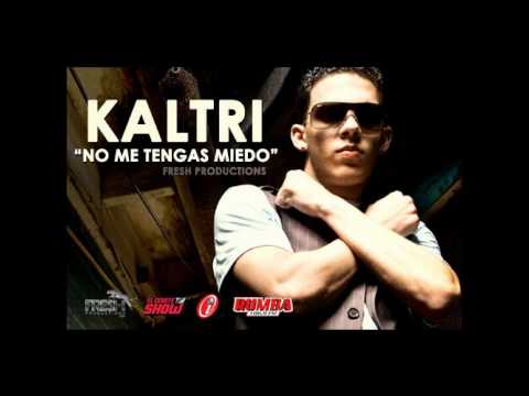 Kaltri - No Me Tengas Miedo (Fresh Productions)