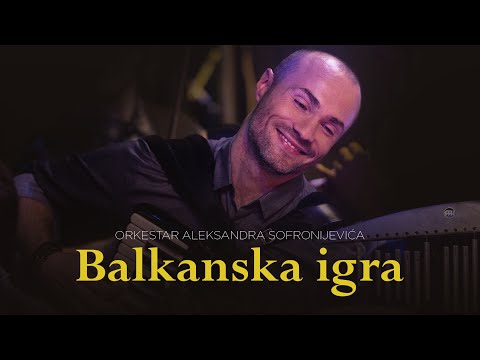 ORKESTAR ALEKSANDRA SOFRONIJEVICA - BALKANSKA IGRA (OFFICIAL VIDEO 2022)
