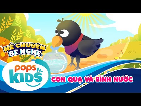 Kể chuyện bé nghe tập 3 - Con quạ và bình nước - Hoạt hình cổ tích hay cho bé