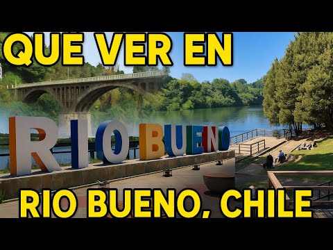 QUÉ VER en RÍO BUENO, CHILE – Puente, Centro, Río y Balneario ¡IMPRESIONANTE!