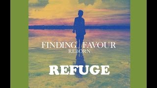 Finding Favour - Refuge (Lyrics)
