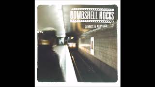 BOMBSHELL ROCKS - Tonight I&#39;m Burning