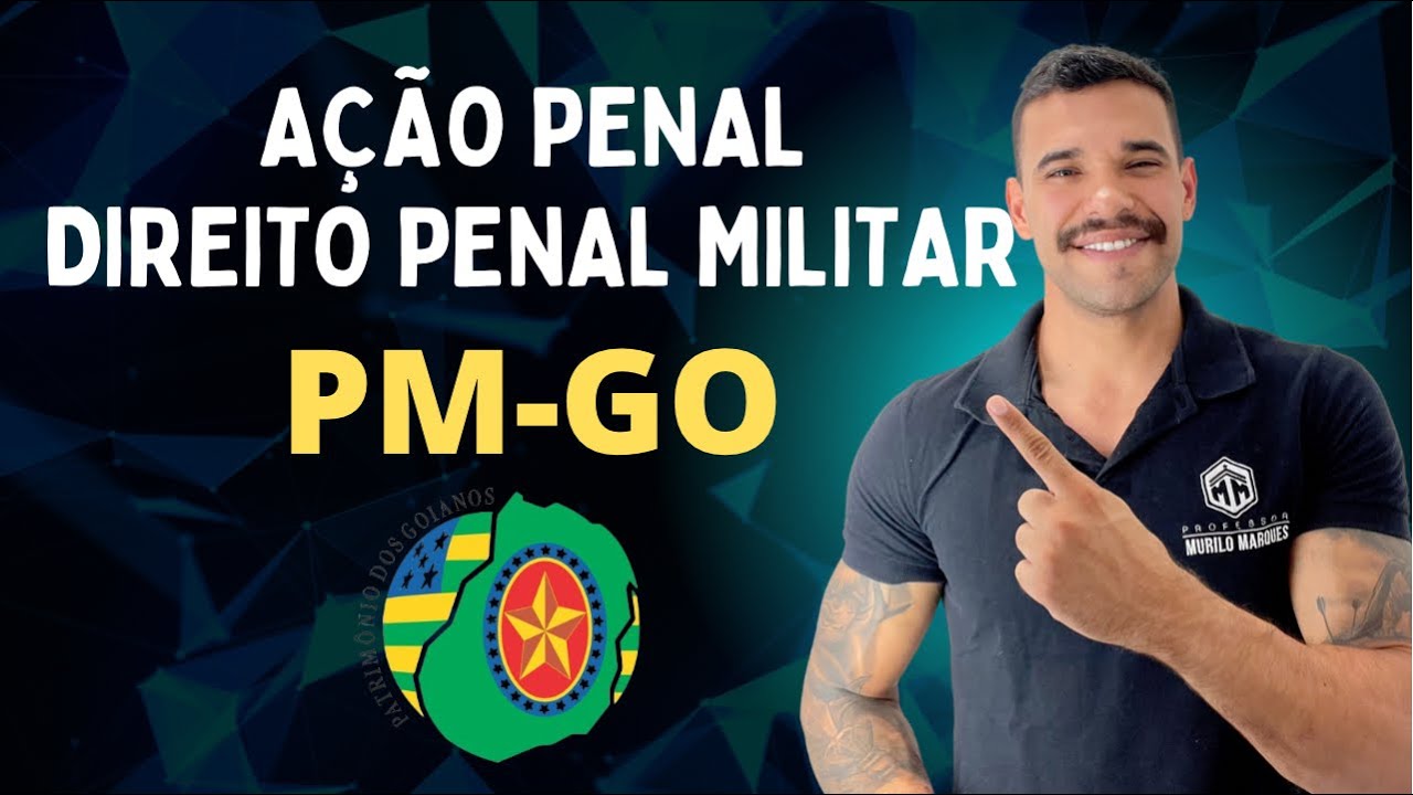 PMGO - Ação Penal - Direito Penal Militar