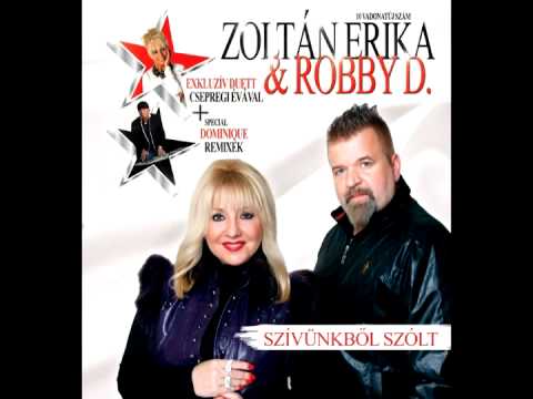 Zoltán Erika - Robby D. feat Csepregi Éva & Dominique  Szívünkből szólt