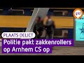 Op heterdaad: politie grijpt zakkenroller | Plaats Delict