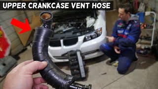 BMW UPPER CCV CRANKCASE BREATHER HOSE REMOVAL REPLACEMENT BMW E90 E91 E92 E93 328i 325i 303i 323i