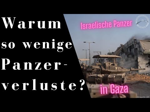 Warum sind die israelischen Panzerverluste in Gaza so gering? - Trophy, Panzerung und Taktik