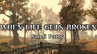 WHEN LIFE GETS BROKEN | Sandi Patty