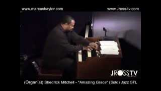 James Ross @ (Organ Solo) Shedrick Mitchell - 