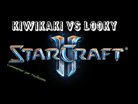 KiWiKaKi Vs  Looky   StarCraft II - Commentaire par TsofliJohn