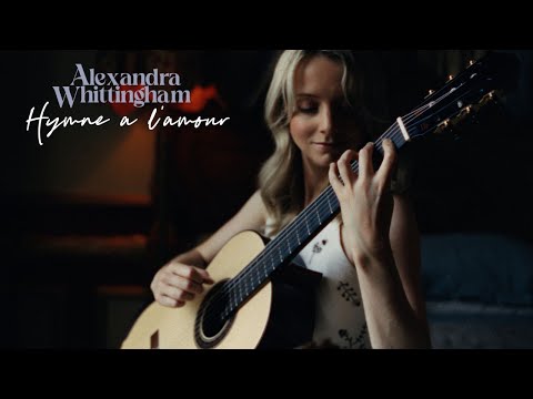 Alexandra Whittingham - Hymne a l'amour (arr. Roland Dyens)