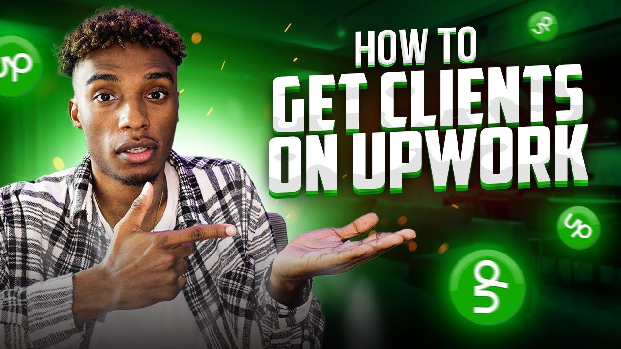 How To GET CLIENTS On Upwork - Complete Guide