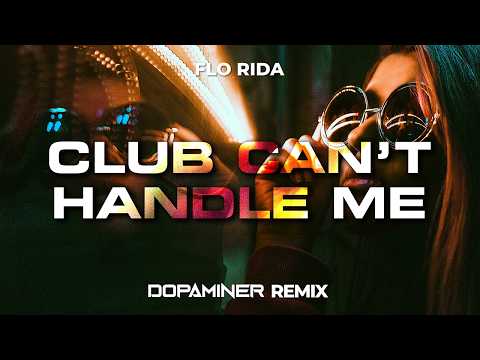 Flo Rida ft. David Guetta - Club Can't Handle Me (Dopaminer Remix)